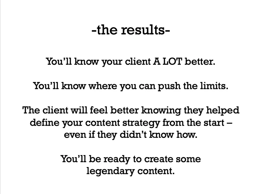 A slide headed the results: you'll know your client a lot better, and where you can push the limits